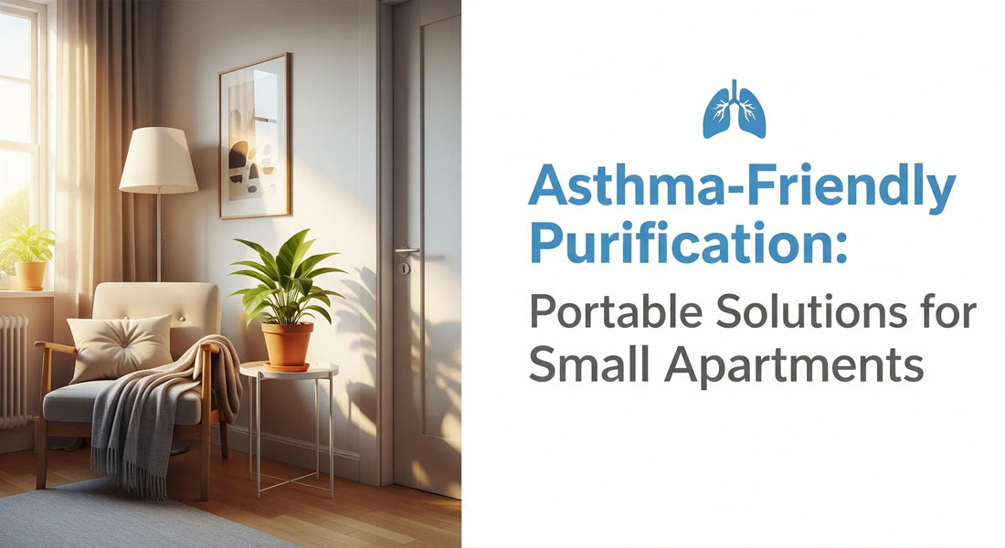 Asthma‑Friendly Purification Portable Solutions for Small Apartments